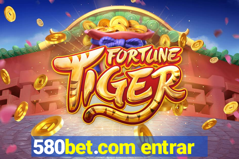 580bet.com entrar